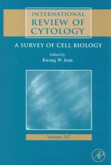 International Review of Cytology, Volume 243 - Kwang W. Jeon