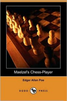 Maelzel's Chess-Player - Edgar Allan Poe