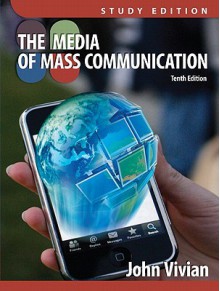 Media of Mass Communication, Study Edition (10th Edition) - John Vivian