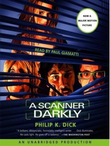 A Scanner Darkly - Philip K. Dick