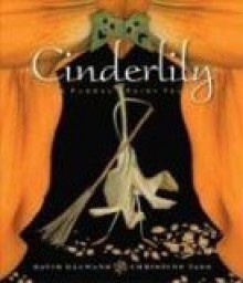 Cinderlily: A Floral Fairytale - Christine Tagg, David Ellwand