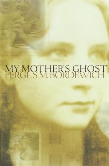 My Mother's Ghost - Fergus M. Bordewich