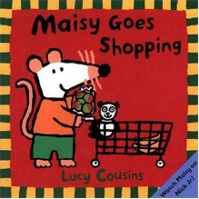 Maisy Goes Shopping - Lucy Cousins