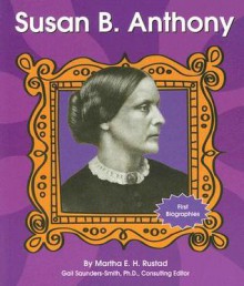 Susan B Anthony (First Biographies (Capstone Paperback)) - Martha E.H. Rustad