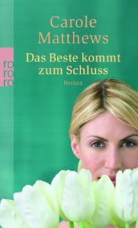 Das Beste Kommt Zum Schluss - Carole Matthews, Birgit Schmitz