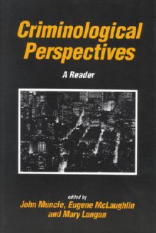 Criminological Perspectives: A Reader - John Muncie, Mary Langan