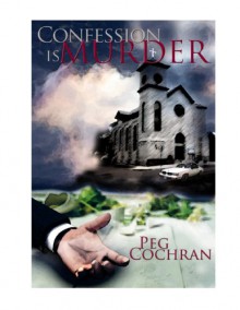 Confession Is Murder - Peg Cochran