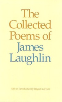 Collected Poems of James Laughlin (The) - James Laughlin