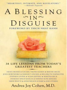 A Blessing in Disguise: 39 Life Lessons from Today's Greatest Teachers - Andrea Joy Cohen