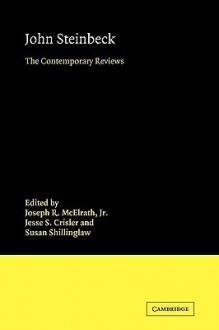 John Steinbeck: The Contemporary Reviews - Joseph R. McElrath Jr., Jesse S. Crisler, Susan Shillinglaw