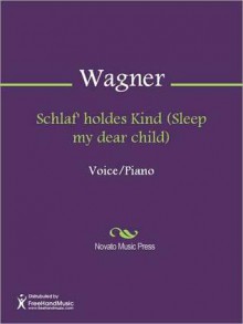 Schlaf' holdes Kind (Sleep my dear child) - Richard Wagner