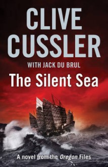 The Silent Sea (Oregon Files, #7) - Jack Du Brul, Clive Cussler