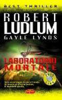 Laboratorio mortale (Covert-One #1) - Robert Ludlum, Gayle Lynds