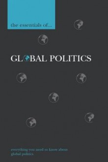 The Essentials of Global Politics - Richard Langhorne