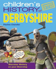 Children's History of Derbyshire - Pauline Chandler