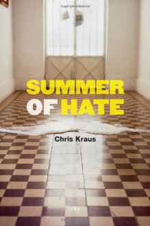 Summer of Hate - Chris Kraus