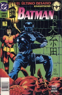 Batman: El último desafío #1 - Chuck Dixon, Ernest Riera, Dick Giordano, Doug Moench, Alan Grant, Brett Blevins, Mike Manley, Scott Hanna, Bob Smith, Matt Wagner, Graham Nolan