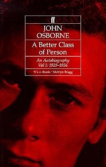 A Better Class of Person - John Osborne