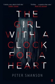 The Girl With A Clock For A Heart - Peter Swanson