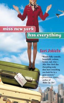 Miss New York Has Everything - Lori Jakiela