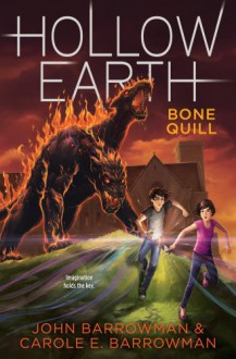 The Bone Quill (Hollow Earth) - John Barrowman, Carole E. Barrowman