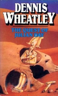 The Quest of Julian Day - Dennis Wheatley