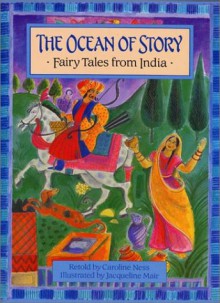 The Ocean of Story: Fairy Tales from India - Caroline Ness, Neil Philip