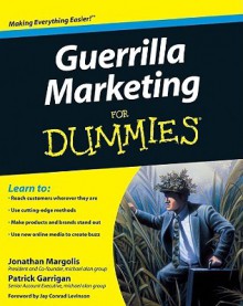 Guerrilla Marketing for Dummies - Jonathan Margolis, Patrick Garrigan, Jay Conrad Levinson