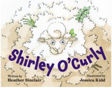 Shirley O'Curly - Heather Sinclair