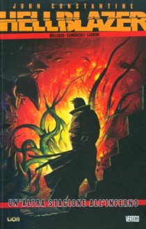 Hellblazer di Peter Millign Vol. 8: Un'altra stagione all'inferno - Peter Milligan, Giuseppe Camuncoli, Stefano Landini, Gael Bertrand