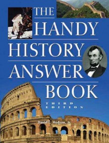 The Handy History Answer Book - David L. Hudson Jr.