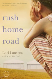 Rush Home Road - Lori Lansens