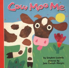 Cow Moo Me - Stephen Losordo, Jane Conteh-Morgan