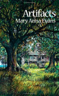 Artifacts (Faye Longchamp Mystery #1) - Mary Anna Evans