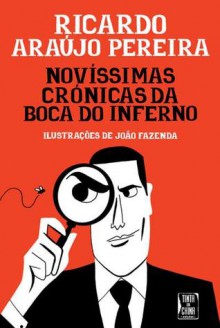 Novíssimas Crónicas da Boca do Inferno - Ricardo Araújo Pereira