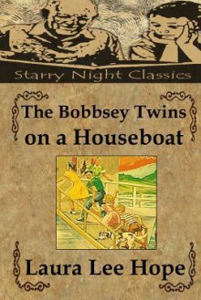 The Bobbsey Twins on a Houseboat - Laura Lee Hope, Richard S. Hartmetz