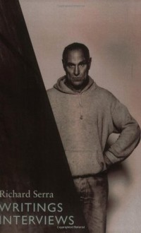 Writings/Interviews - Richard Serra