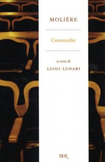 Commedie - Luigi Lunari, Molière