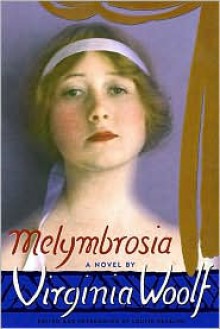 Melymbrosia: A Novel - Virginia Woolf, Louise DeSalvo