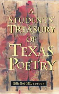 A Students' Treasury of Texas Poetry - Billy Hill