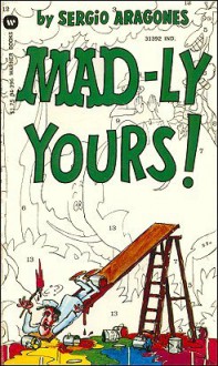 Arag Mad-Ly Your - Sergio Aragonés