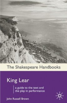 King Lear (Shakespeare Handbooks) - John Russell Brown