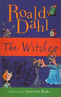 The Witches - Quentin Blake, Roald Dahl