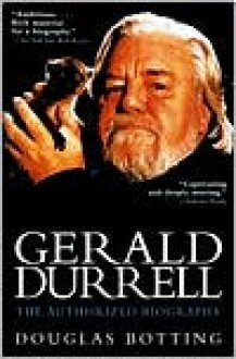 Gerald Durrell: The Authorized Biography - Douglas Botting