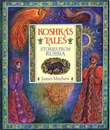 Koshka's Tales: Stories from Russia - James Mayhew