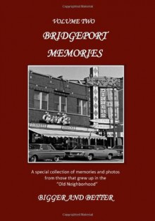 Bridgeport Memories Volume Two - John McKenzie, Ginny Caponigro