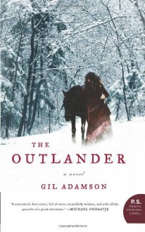 The Outlander: A Novel (P.S.) - Gil Adamson