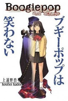 Boogiepop And Others - Kouhei Kadono, Kouji Ogata