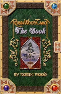 Robin Wood Tarot: The Book - Robin Wood