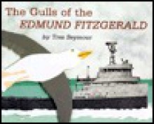 The Gulls of the Edmund Fitzgerald - Tres Seymour